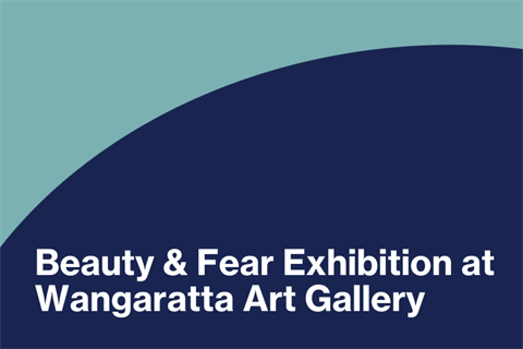 Beauty & Fear Exhibition at Wangaratta Art Gallery.png