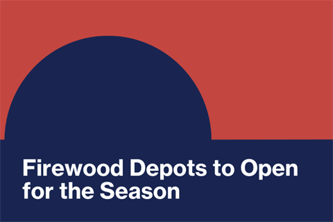 Firewood Depots to Open for the Season.png